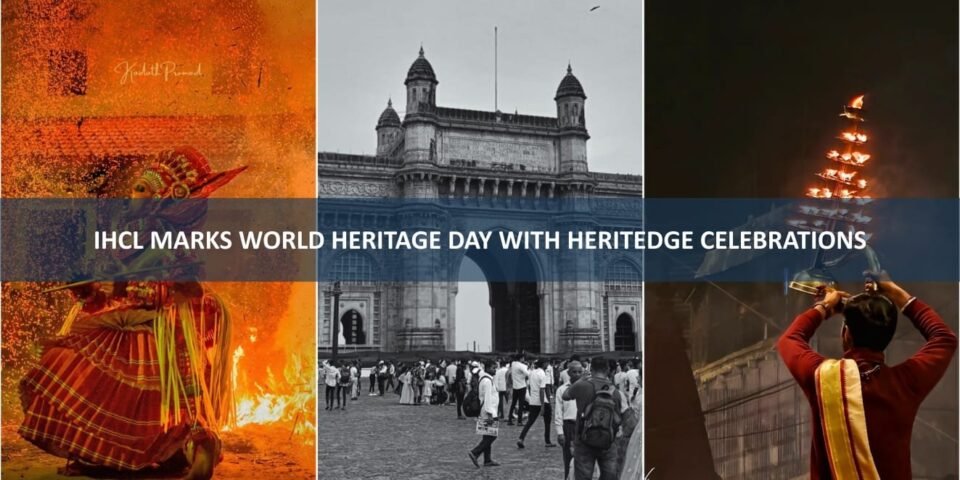 IHCL Celebrates World Heritage Day with 'Herit-Age' Celebrations